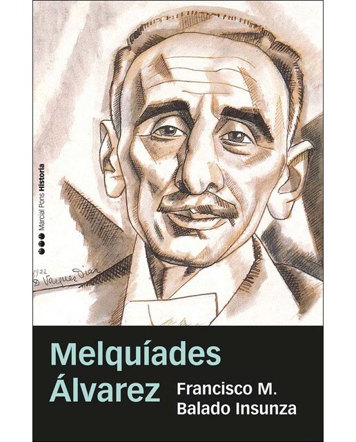 Melquíades Álvarez: La España que no pudo ser (Capa mole com abas) 1