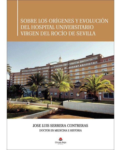 Sobre los orígenes y evolución del Hospital Universitario Virgen del Rocío de Sevilla 1