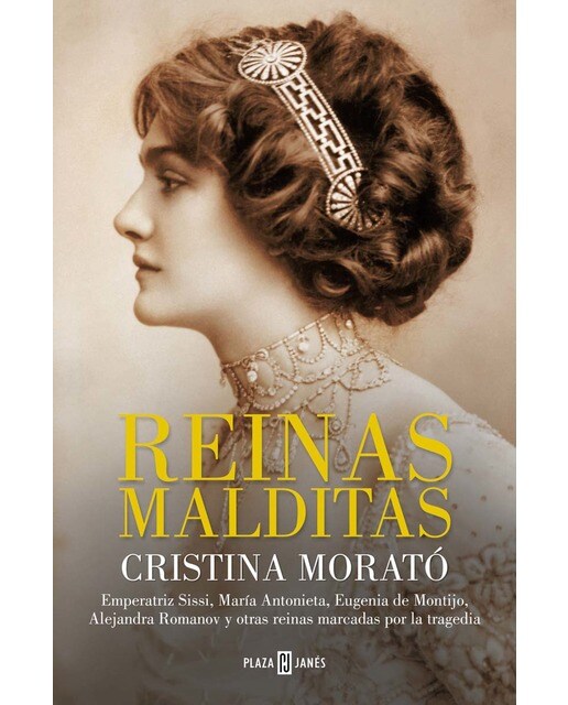 Reinas malditas: Emperatriz Sissi, María Antonieta, Eugenia de Montijo, Alejandra Romanov y otras reinas marcadas por la tragedia (Capa mole) 1