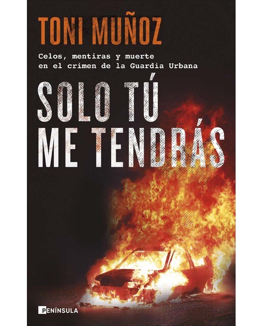 Solo tú me tendrás: Celos, mentiras y muerte en el crimen de la Guardia Urbana (Capa mole com abas) 1