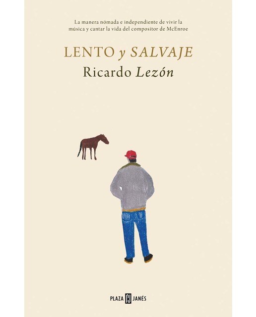 Lento y salvaje: La manera nómada e independiente de vivir la música y cantar la vida el compositor de McEnroe (Capa dura) 1