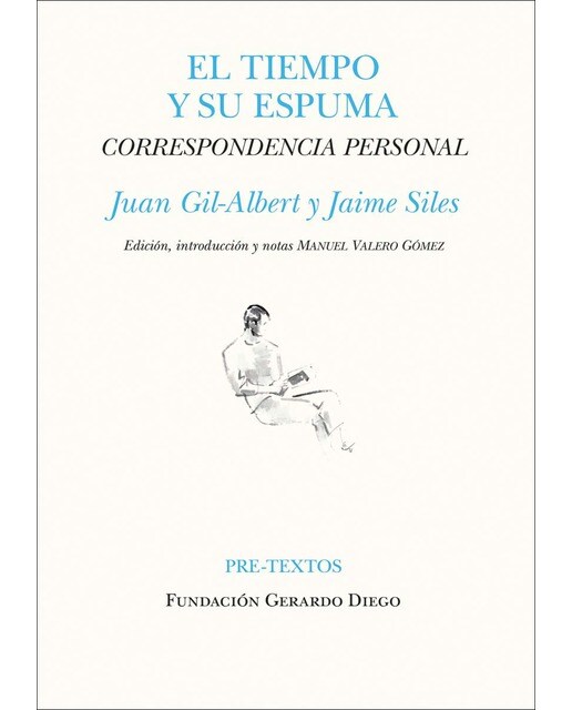 Imagen 0 de El tiempo y su espuma: Correspondencia personal Juan Gil-Albert y Jaime Siles