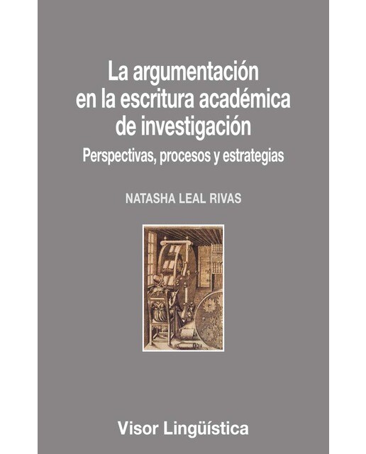 La argumentación en la escritura académica de investigación: Perspectivas, procesos y estrategias 1