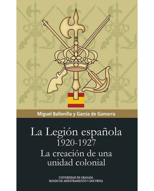 La legión española 1920-1927: la creación de una unidad colonial (Capa mole) 1