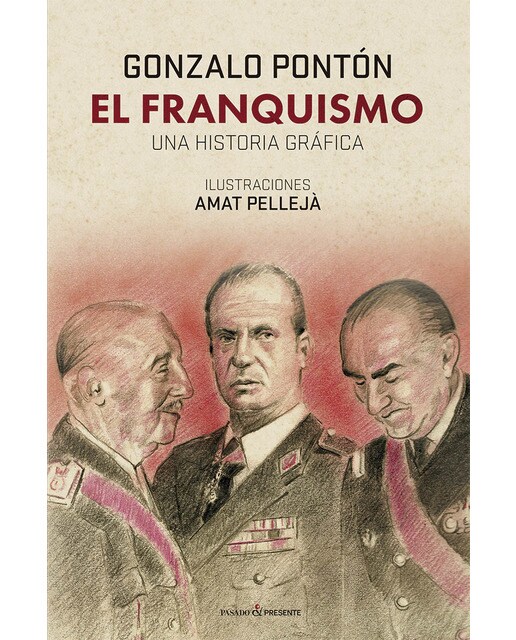 Imagen 1 de El franquismo: Una historia gráfica  (Tapa dura)