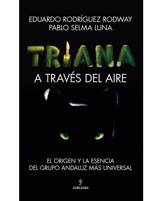 Triana. A través del aire: El origen y la esencia del grupo andaluz más universal (Capa mole) 1