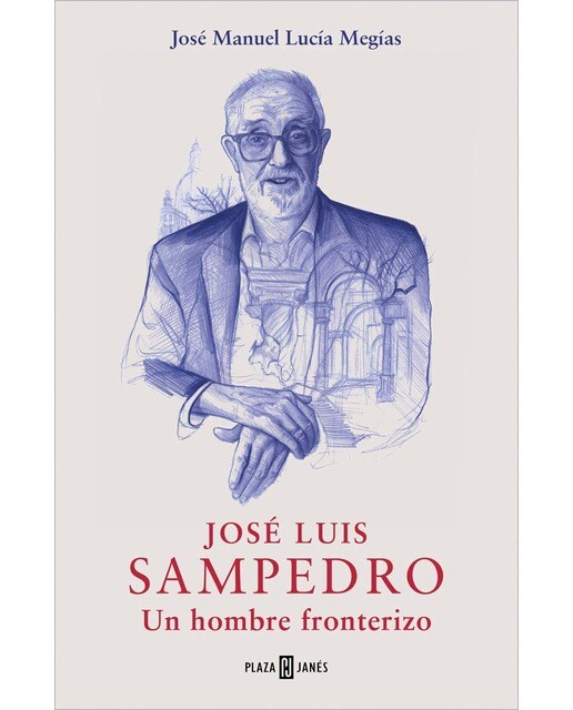 José Luis Sampedro: Un hombre fronterizo (Capa dura) 1