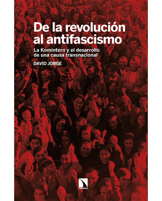 Imagen 0 de De la revolución al antifascismo: La Komintern y el desarrollo de una causa transnacional  (Tapa blanda)