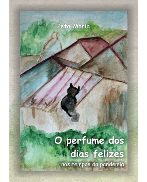 O perfume dos dias felizes nos tempos da pandemia