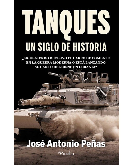 Imagen 0 de Tanques, un siglo de historia: ¿Sigue siendo decisivo el carro de combate en la guerra moderna o está lanzando su canto del cisne en Uc  (Tapa blanda)