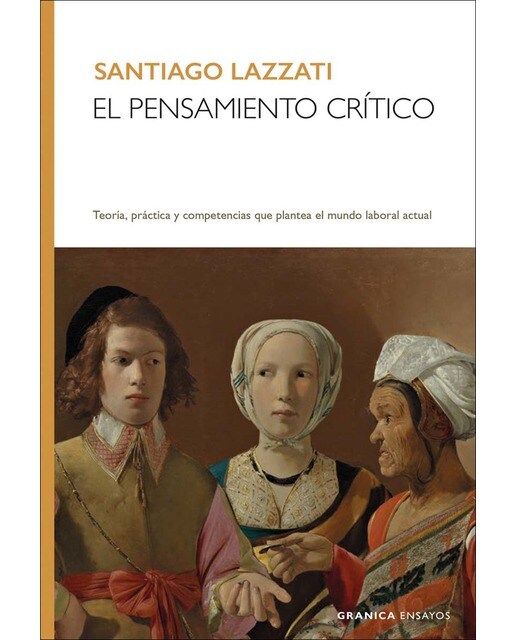 Pensamiento Crítico, El: Teoría, Práctica Y Competencias Que Plantea El Mundo Laboral Actual (Capa mole com abas) 1