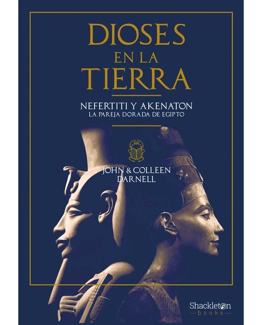 Imagen 1 de Dioses en la Tierra: Nefertiti y Akenatón, la pareja dorada de Egipto  (Tapa blanda con solapas)