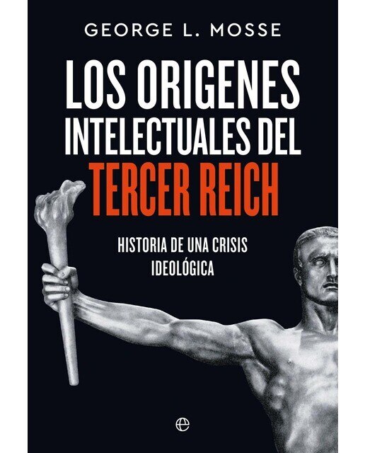 Imagen 0 de Los orígenes intelectuales del Tercer Reich: Historia de una crisis ideológica  (Tapa blanda)