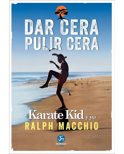 Dar cera, pulir cera: Karate Kid y yo (Capa mole com abas) 1