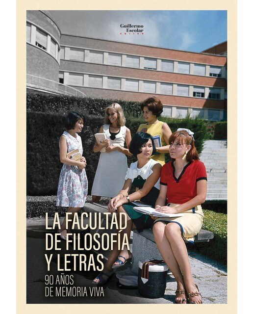 La Facultad de Filosofía y Letras: 90 años de memoria viva 1
