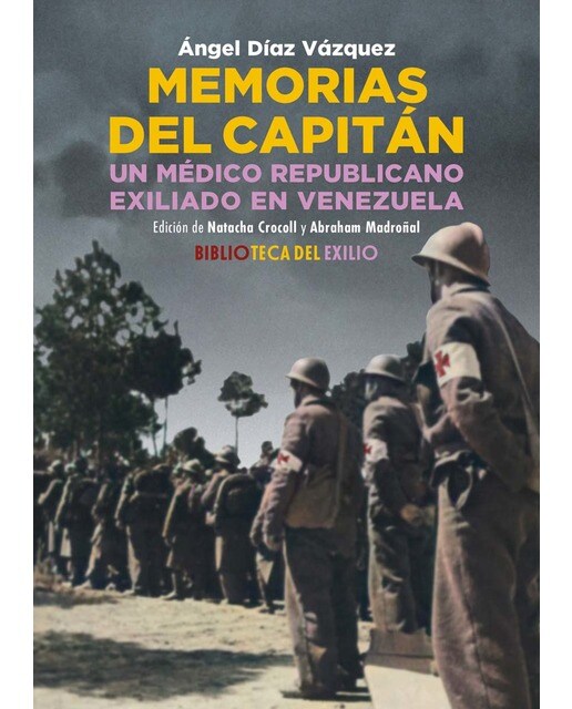 Memorias del capitán. Un médico republicano exiliado en Venezuela (Capa mole) 1