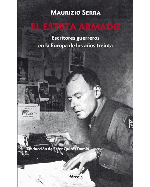 El esteta armado: Escritores guerreros en la Europa de los años treinta (Capa mole com abas) 1