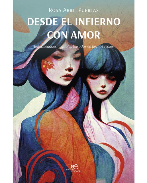 DESDE EL INFIERNOCON AMOR: ENFERMEDADES MENTALES BASADAS EN HECHOS REALES 1