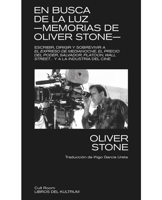 En busca de la luz. Memorias de Olive Stone: Escribir, dirigir y sobrevivir a El expreso de medianoche, El precio del poder, Salvador, Pl (Capa mole) 1