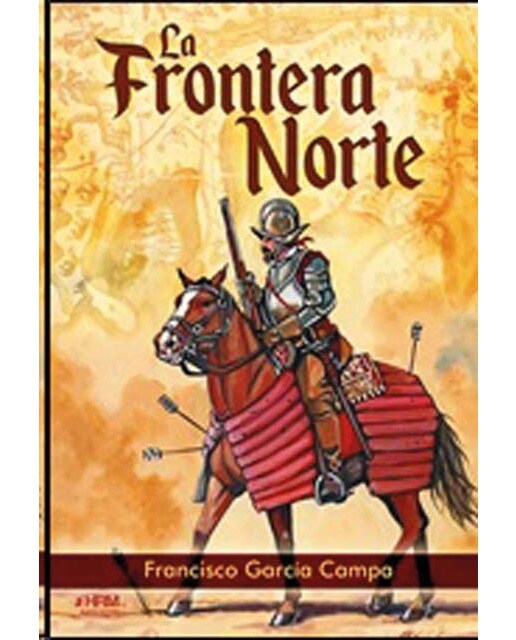 La frontera norte: El nacimiento del &Far West& español 1
