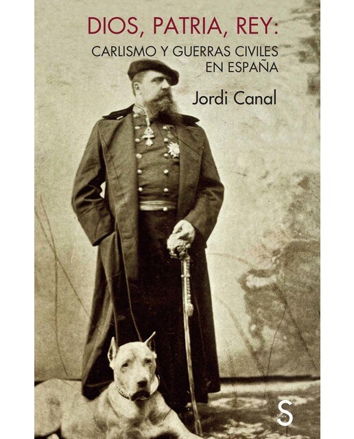 Dios, Patria y Rey: Carlismo y guerras civiles en España (Capa mole com abas) 1