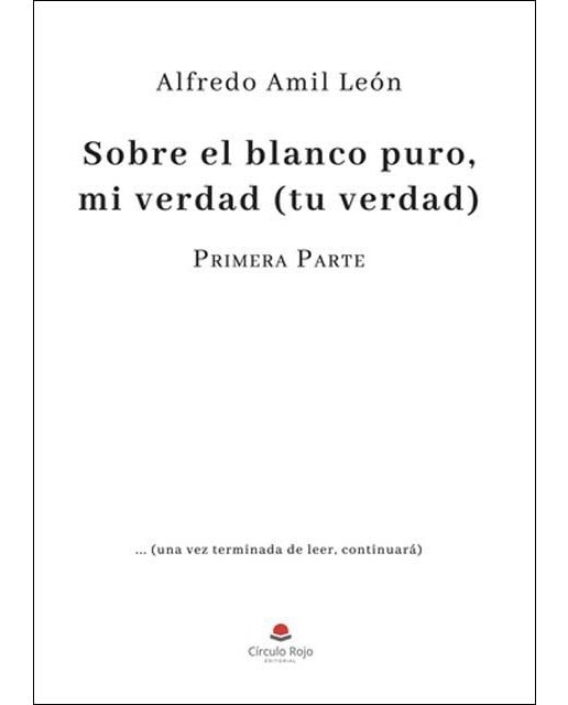 Sobre el blanco puro, mi verdad (Tu verdad) 1