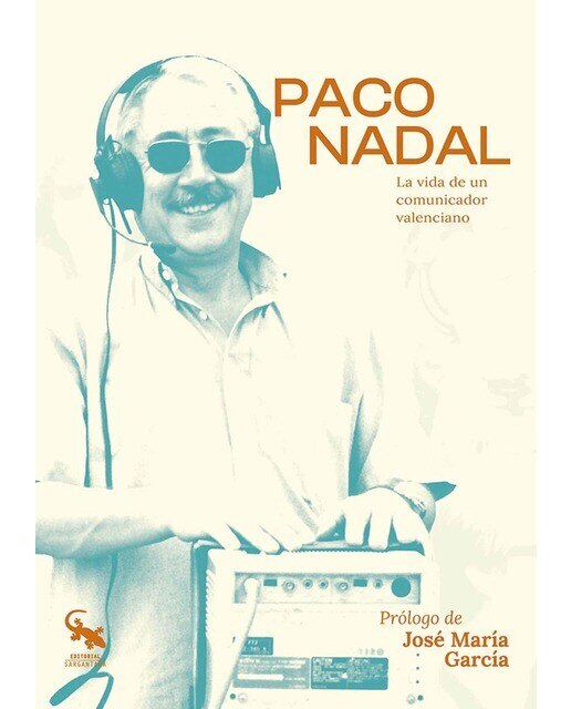 Imagen 0 de Paco Nadal: La vida de un comunicador valenciano (Tapa blanda con solapas)