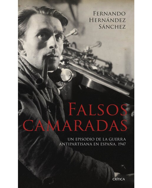 Imagem 0 de Falsos camaradas: Un episodio de la guerra antipartisana en España, 1947