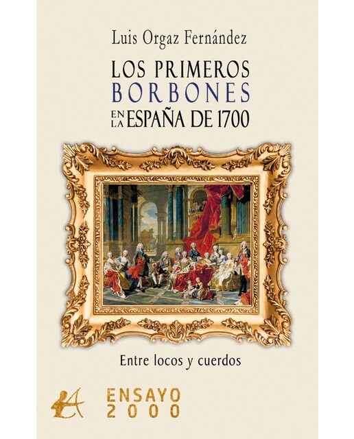 Los primeros borbones en la España de 1700&Entre locos y cuerdos (Capa mole com abas) 1
