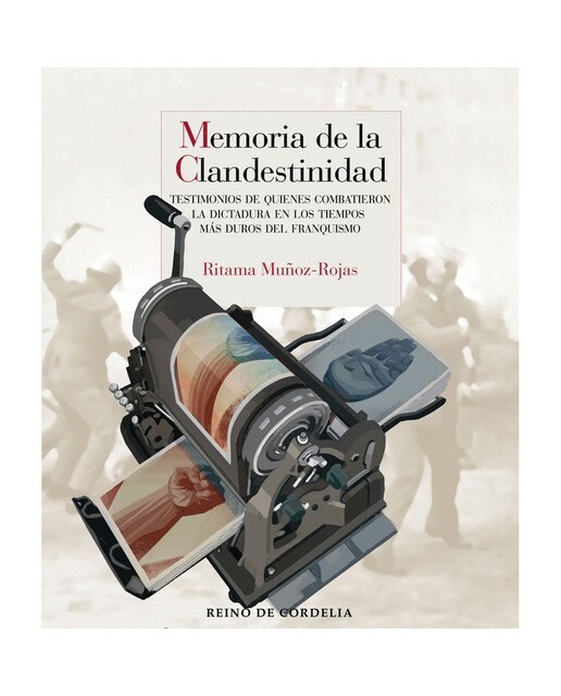 Memoria de la clandestinidad: Testimonios de quienes combatieron la dictadura en los tiempos más duros del franquismo (Capa mole) 1