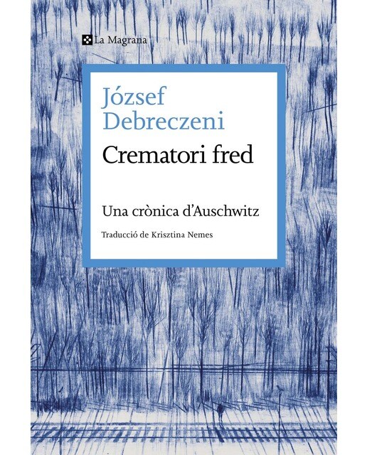 Crematori fred: Una crònica d'Auschwitz
