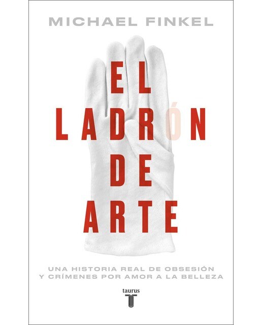 El ladrón de arte: Una historia real de obsesión y crímenes por amor a la belleza (Capa mole) 1