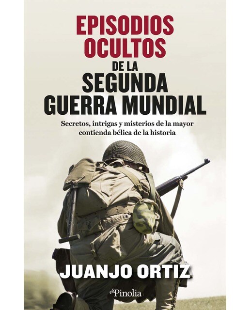Episodios ocultos de la Segunda Guerra Mundial: Secretos, intrigas y misterios de la mayor contienda bélica de la historia (Capa mole) 1