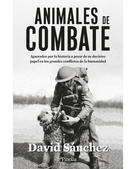 Animales de combate: Héroes y víctimas olvidadas que cambiaron la historia de la guerra (Capa mole) 1