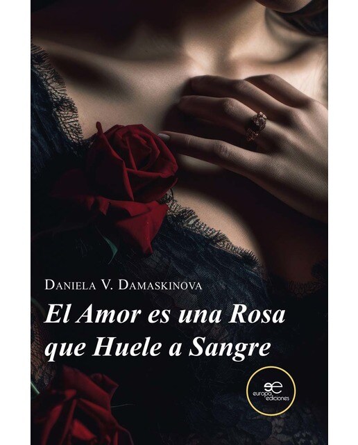 EL AMOR ES UNA ROSA QUE HUELE A SANGRE 1