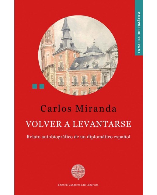 Volver a levantarse: Relato autobiográfico de un diplomático español (Capa mole) 1