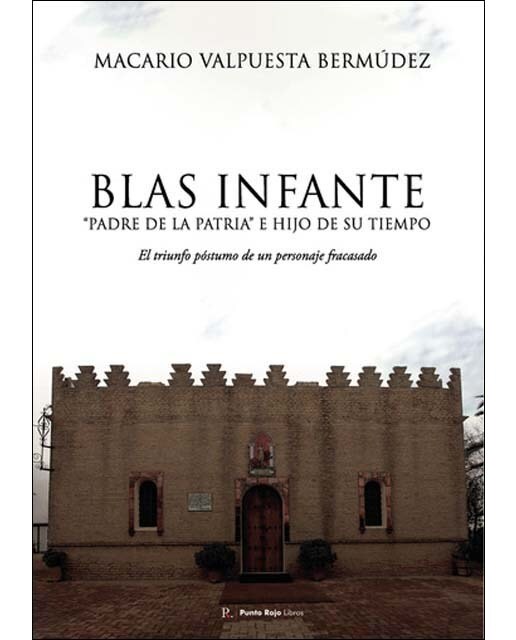 Blas infante, "padre de la patria" e hijo de su ti 1