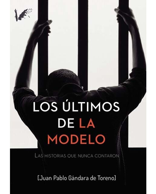 Los últimos de la Modelo: Las historias que nunca contaron 1