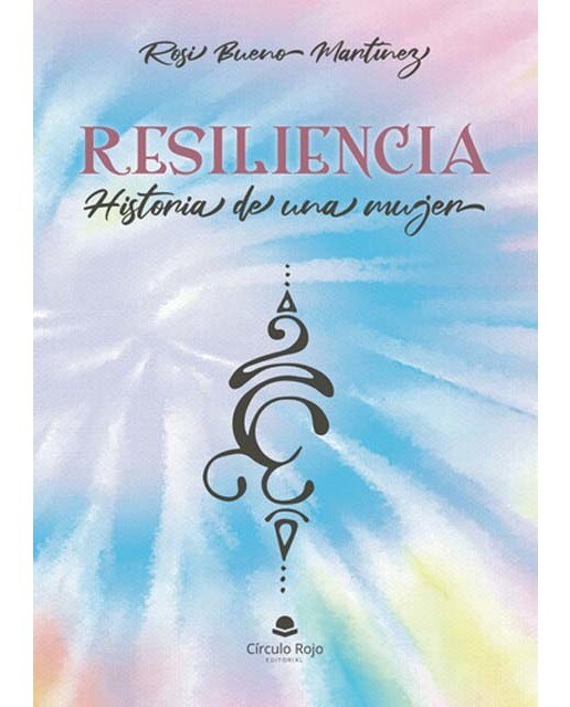 Resiliencia. Historia de una mujer 1