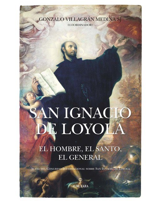 San Ignacio de Loyola: El hombre, el santo, el general (Capa mole) 1