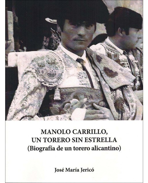 Manolo carrillo, un torero sin estrellabiografía 1