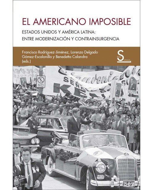 Imagen 1 de El americano imposible: Estados Unidos y América Latina: Entre modernización y contrainsurgencia  (Tapa blanda con solapas)