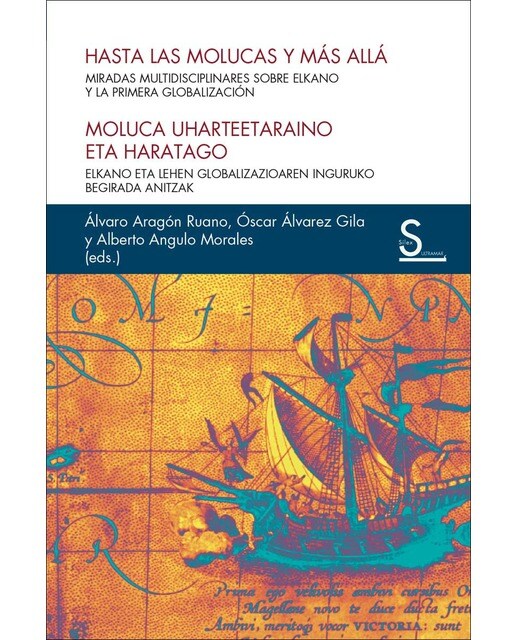 Hasta las Molucas y más allá: Miradas multidisciplinares sobre Elkano y la primera globalización (Capa mole com abas) 1