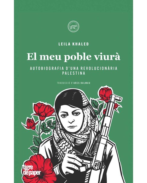 Leila Khaled, el meu poble viurà: Autobiografia d'una revolucionària palestina (Capa mole) 1