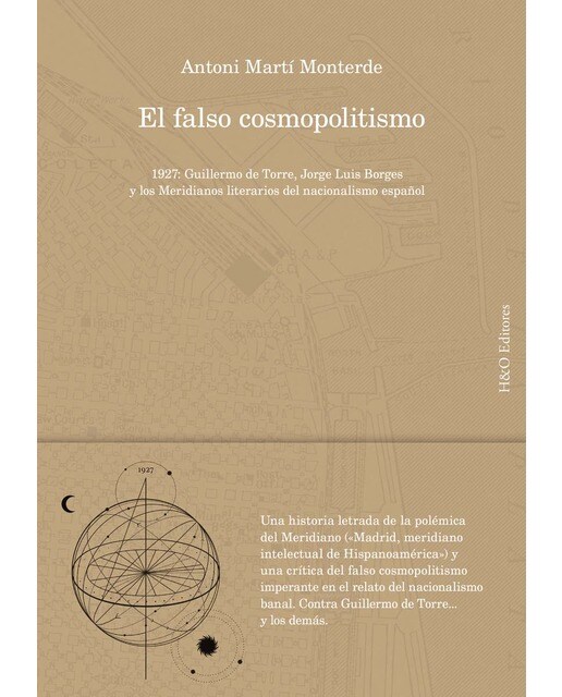 El falso cosmopolitismo: 1927: Guillermo de Torre, Jorge Luis Borges y los Meridianos literarios del nacionalismo español (Capa mole) 1