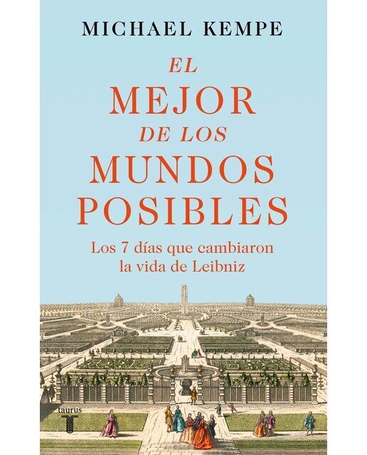 El mejor de los mundos posibles: Los 7 días que cambiaron la vida de Leibniz (Capa mole) 1