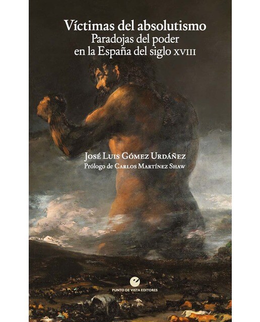 Víctimas del absolutismo: Paradojas del poder en la España del siglo XVIII (Capa mole com abas) 1