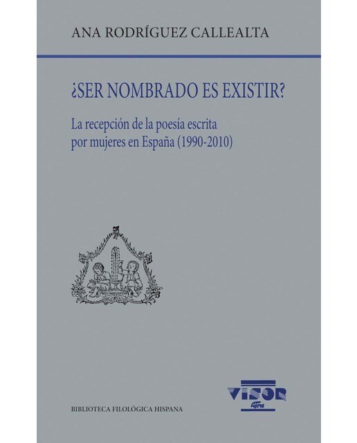 ¿Ser nombrado es existir?: La recepción de la poesía escrita por mujeres en España (1990-2010) (Capa mole com abas) 1