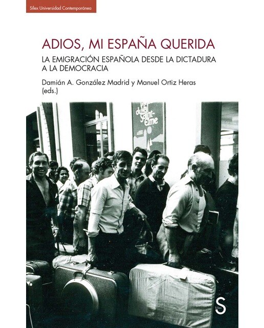 Adios, mi España querida: La emigración española desde la dictadura a la democracia (Capa mole com abas) 1