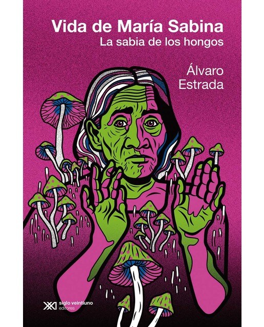 La vida de María Sabina: La sabia de los hongos (Capa mole com abas) 1
